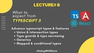 Advance Types & Features in TypeScript 5 | Absolute Beginners to Advance Course | Lecture 8
