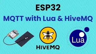 Beginner Tutorial: Your First MQTT Lua Program on the ESP32 using Xedge32 (Part 3)