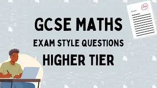 GCSE Maths Practice Questions: Higher