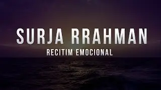 Surja Rrahman - Recitim Emocional