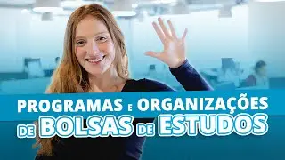 5 programas e organizações de bolsas de estudo internacionais para ficar de olho!