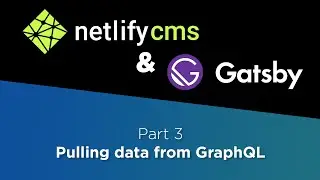 Netlify CMS & Gatsby Tutorial #3: Pulling Data from GraphQL