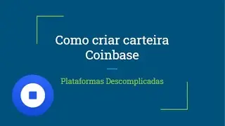 Como criar carteira Coinbase | Plataformas Descomplicadas