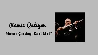 Ramiz Quliyev Macar Çardaşı Karl Mal