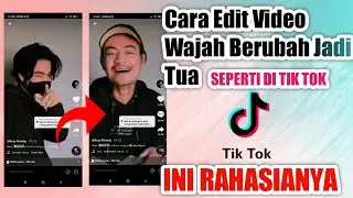 Cara Edit Video Rubah Wajah jadi Tua Seperti di Tik Tok Reza Rivaldy