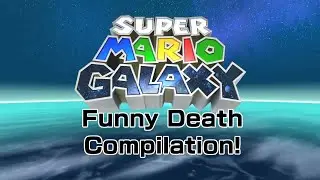 Super Mario Galaxy: Funny Death Compilation!