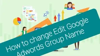 91 How to change Edit Google Ad Group Name in Hindi/Urdu