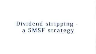 Using your SMSF and shares - Dividend stripping