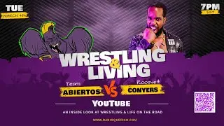 Wrestling & Living | Roosevelt Conyers | Abiertos