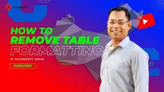 How to Remove Table Formatting in Microsoft Excel
