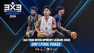 LIVE🔴 3x3 Thai DEVELOPMENT-LEAGUE 2026 | Day 1 Pool Phase  | 