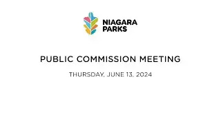 Niagara Parks Public Commission Meeting June 13th 2024
