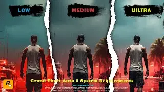 GTA 6 System Requirements..