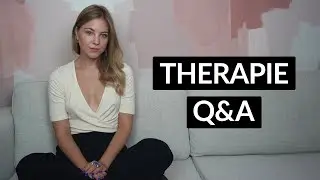 Alles über meine Therapie | Persönliches Q&A