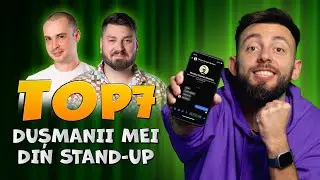 TOP 7 DUȘMANII MEI DIN STAND-UP