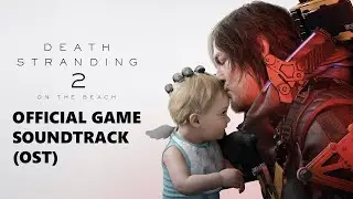 Death Stranding 2: On The Beach – Official Soundtrack (OST) HQ