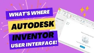 What's What in Autodesk Inventor User Interface