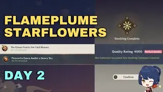 Flameplume Starflowers Day 2 - Reach Perfect Quality | 