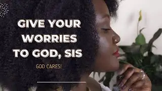 Give your worries To God, Sis... Don't Limit God To Your Understanding #mytestimony