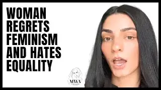 When Women Regret Feminism And Hates Equality - Strong Independent Woman Rejects Equality