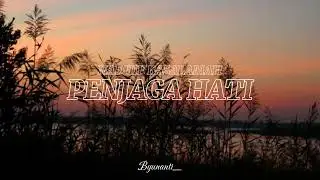 NADHIF BASALAMAH - Penjaga Hati [Lirik]