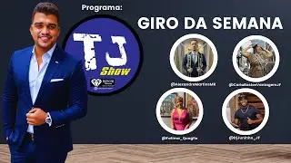 TJ Show - Giro da Semana 16/09