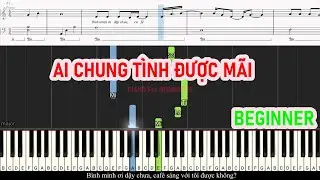 AI CHUNG TÌNH ĐƯỢC MÃI - ĐINH TÙNG HUY |  PIANO For BEGINNERS
