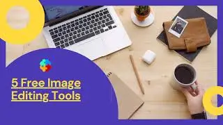 Top 5 free Image Editing Tools | Image Editing Tool | 