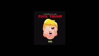 Chicken P ft. Jigg - "Fuck Trump" Exclusive By @KaufmanProductions