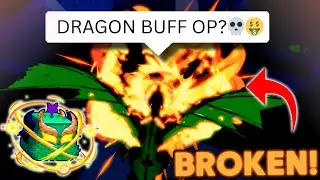 The New BUFFED DRAGON is VERY BROKEN..💀🔥 (BloxFruits)