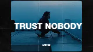Shiloh Dynasty & beats mode - Trust Nobody (Lyrics)