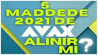 5 maddede 2021'de AVAX alınır mı?