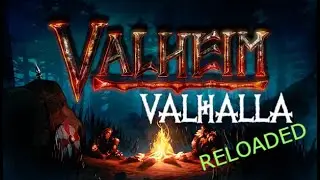 Valhalla Re-Loaded | Valheim