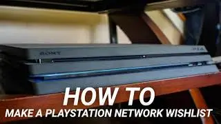 How to make a PlayStation Network wishlist