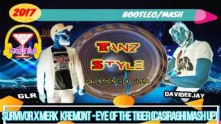 Survivor X Merk  Kremont - Eye Of The Tiger (Casiraghi Mash Up 2K17 Edit)
