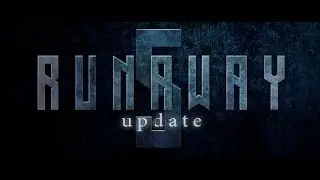 RUNAWAY: Update 5