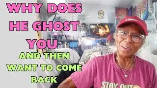 WHY DOES HE GHOST YOU AND THEN WANT TO COME BACK : Relationship advice goals & tips