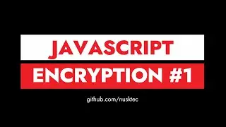 Javascript Encryption #1 Part 1