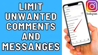 LIMIT UNWANTED COMMENTS AND MESSANGES ON INSTAGRAM
