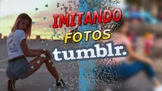 imitando fotos Tumblr // Mira los resultados