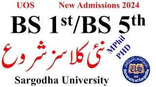 BS 1st/BS 5th/Mphil/PHD Admissions 2024 Sargodha University | New Classes UOS Students BS, BS 5th