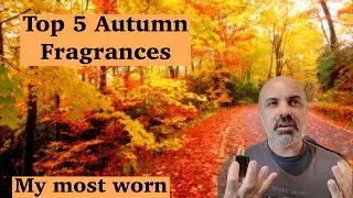 TOP 5 Autumn Fragrances - October 2024 | My most worn fragrances currently...