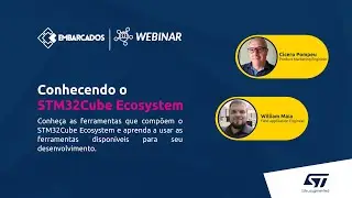 Webinar: Conhecendo o STM32Cube Ecosystem