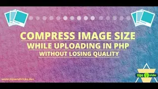 How to Compress Image size using PHP without losing its quality | PHP Programming Tips and Tricks