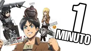 ATTACK ON TITAN (Shingeki No Kyojin) EN UN MINUTO!!!