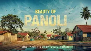 Village Cinematic video | PANOLI