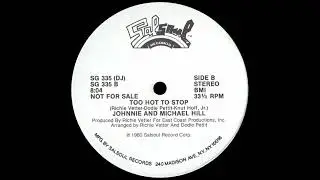 Johnnie & Michael Hill - Too Hot To Stop (1980) 12'' Vinyl