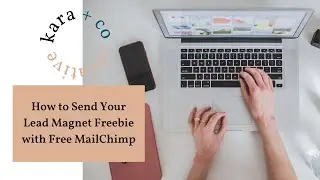 How to Send Your Lead Magnet or Freebie in Free MailChimp 2022