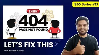 Fix 404 Page Not Found Error | What is 404 Error in SEO | Fix 404 Error In Google Search Console #35