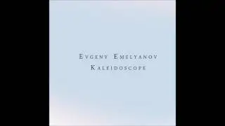 Evgeny Emelyanov -  Kaleidoscope